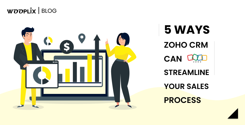5 Ways Zoho CRM Can Streamline Your Sales Process