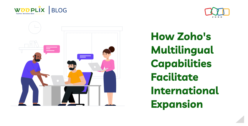 How Zoho's Multilingual Capabilities Facilitate International Expansion