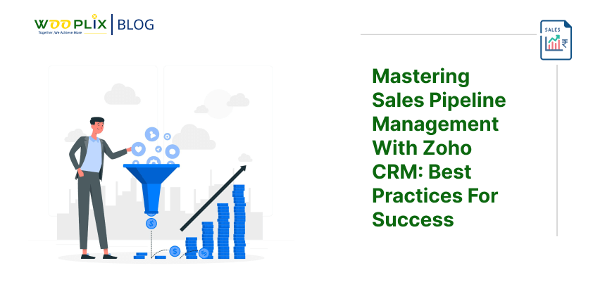 Mastering Sales Pipeline Management With Zoho CRM Best Practices For Success