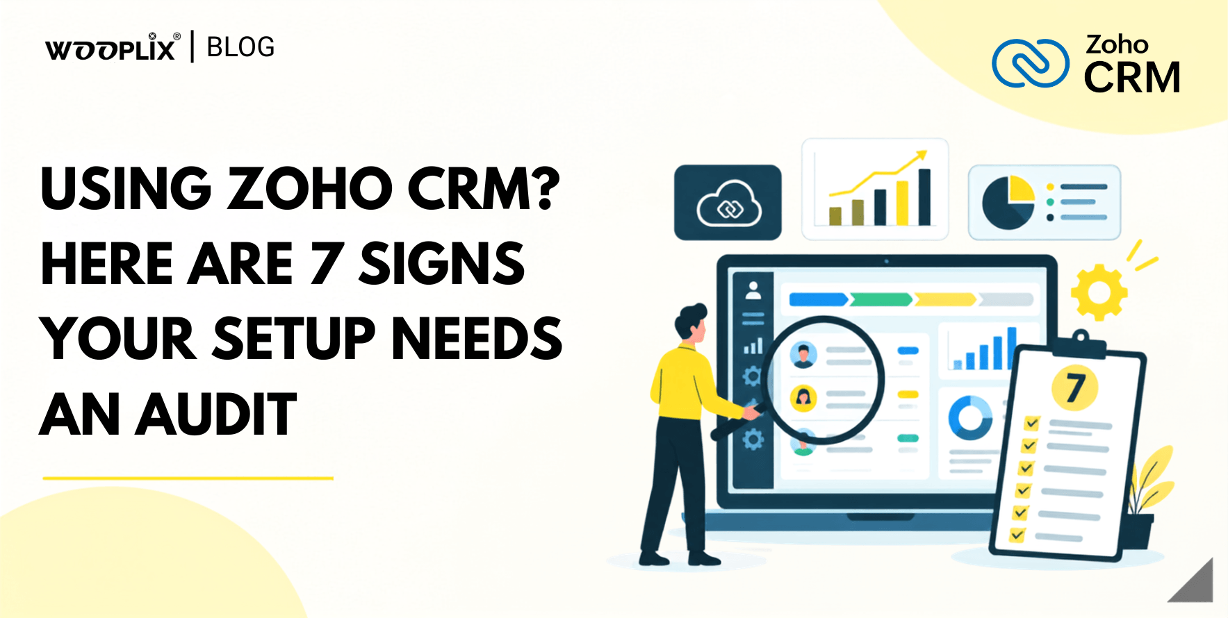Using Zoho CRM Here Are 7 Signs Your Setup Needs an Audit